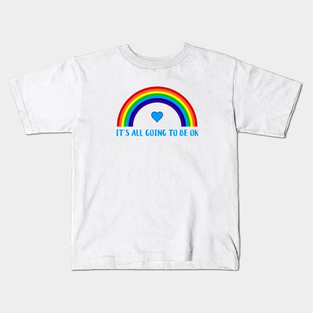 It's all going to be ok Kids T-Shirt by qpdesignco